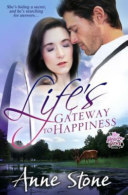 Life's Gateway to Happiness by Anne Stone