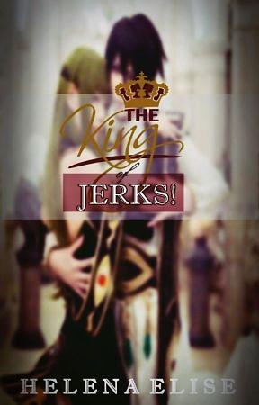 The King of Jerks by Helenaelise