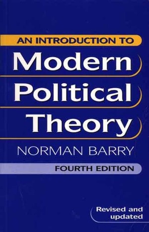 An Introduction To Modern Political Theory, 4th Edition by Norman P. Barry