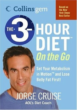 The 3-Hour Diet: On the Go by Jorge Cruise
