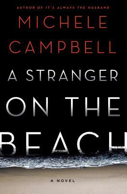 A Stranger on the Beach by Michele Campbell