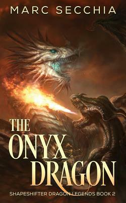 The Onyx Dragon by Marc Secchia