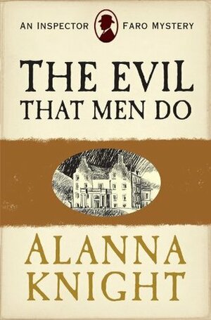 The Evil That Men Do by Alanna Knight