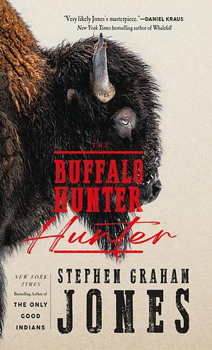 The Buffalo Hunter Hunter by Stephen Graham Jones