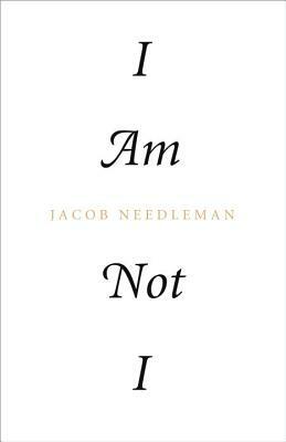 I Am Not I by Jacob Needleman