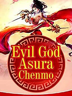 Evil God Asura: Volume 1 by Chen Mo