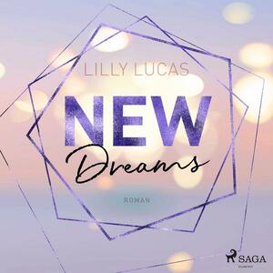 New Dreams by Lilly Lucas