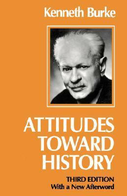 Attitudes Toward History by Kenneth Burke