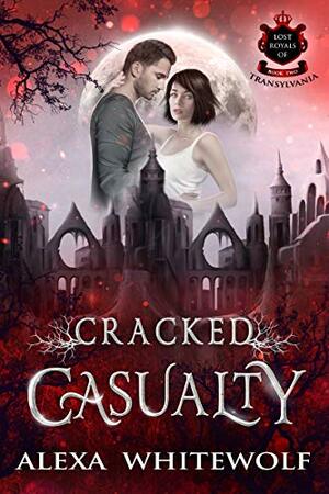 Cracked Casualty by Alexa Whitewolf