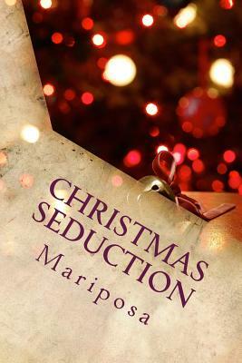 Christmas Seduction by Mariposa