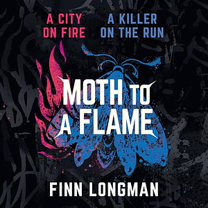Moth to a Flame by Finn Longman