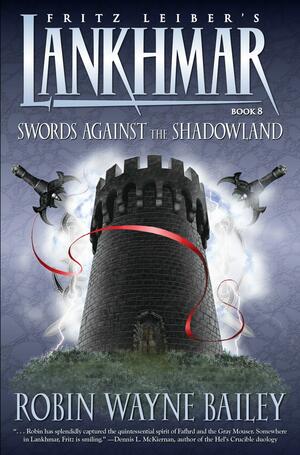 Lankhmar Volume 8: Swords Against the Shadowland by Robin Wayne Bailey