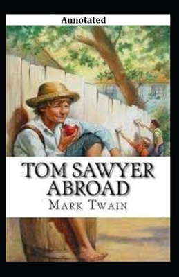 Tom Sawyer Abroad Annotated by Mark Twain