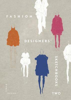 Fashion Designers' Sketchbooks 2 by Hywel Davies