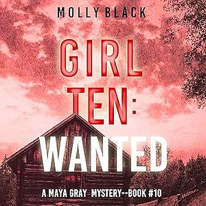 Girl Ten: Wanted by Molly Black