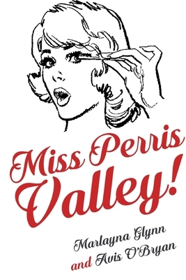 Miss Perris Valley by Marlayna Glynn, Avis O'Bryan