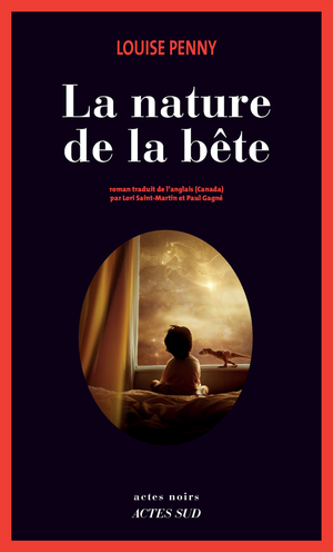 La nature de la bête by Louise Penny