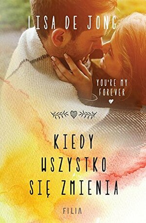 Kiedy wszystko się zmienia by Lisa De Jong