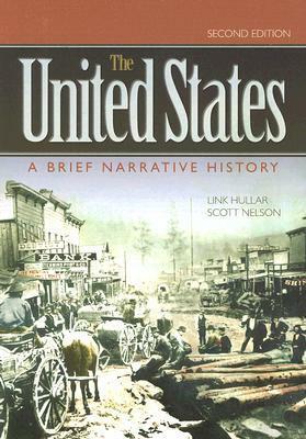 The United States: A Brief Narrative History by Scott A. Nelson, Link Hullar