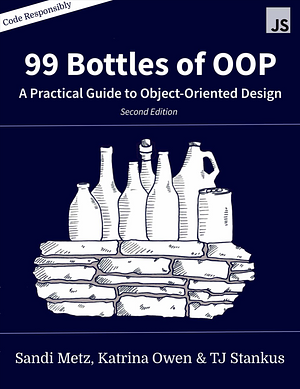 99 Bottles of OOP by Sandi Metz, Katrina Owen, TJ Stankus