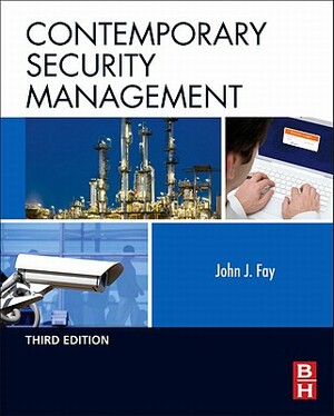 Contemporary Security Management by John Fay