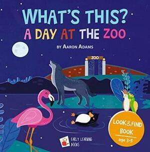 A Day at the ZOO by Aaron Adams