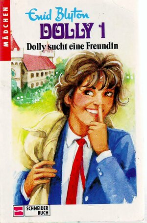 Dolly sucht eine Freundin by Enid Blyton