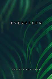 Evergreen by Kirsten Robinson