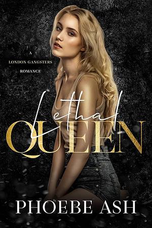 Lethal Queen by Phoebe Ash