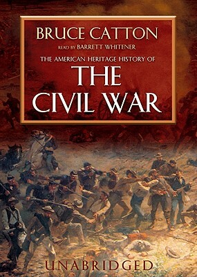 The American Heritage History of the Civil War by Bruce Catton