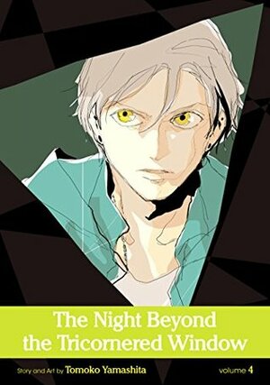 The Night Beyond the Tricornered Window, Vol. 4 by Tomoko Yamashita