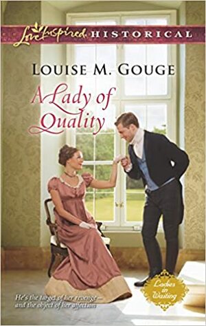 A Lady of Quality by Louise M. Gouge