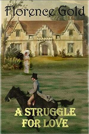 A Struggle for Love: A Pride and Prejudice Variation by Florence Gold