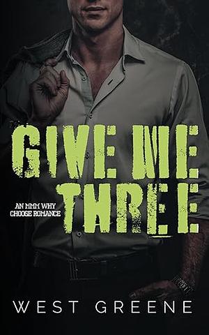 Give Me Three by West Greene