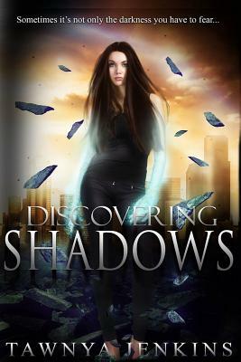 Discovering Shadows by Tawnya D. Jenkins