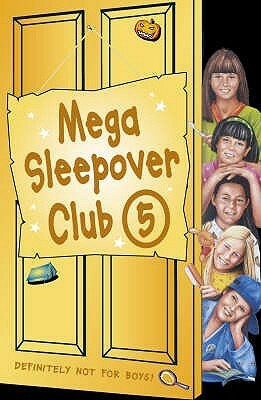 Mega Sleepover: No. 5: Sleepover Club Omnibus by Louis Catt, Fiona Cummings