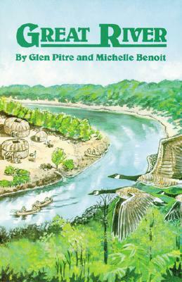 Great River by Glen Pitre, Michelle Benoit