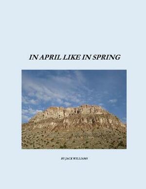 In April Like In Spring by Jack Williams