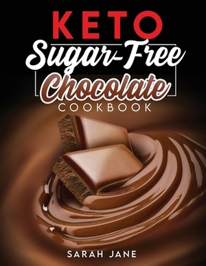 Keto Sugar Free Chocolate Cookbook by Sarah Jane