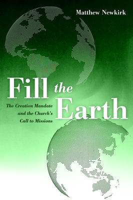 Fill the Earth by Matthew Newkirk