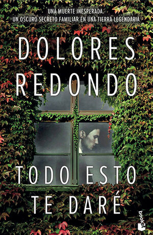 Todo esto te daré by Dolores Redondo