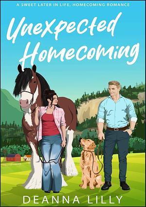 Unexpected Homecoming by Deanna Lilly, Deanna Lilly