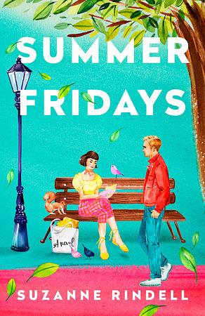Summer Fridays: A Novel by Suzanne Rindell