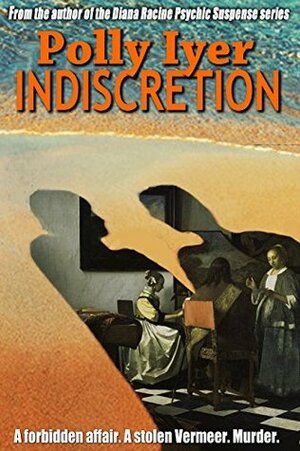 Indiscretion by Polly Iyer