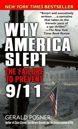 Why America Slept: The Reasons Behind Our Failure to Prevent 9/11 by Gerald Posner