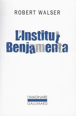 L'Institut Benjamenta by Robert Walser