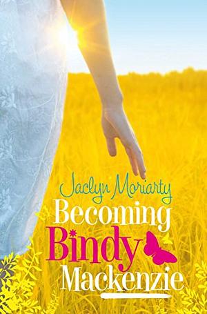 Becoming Bindy Mackenzie by Jaclyn Moriarty