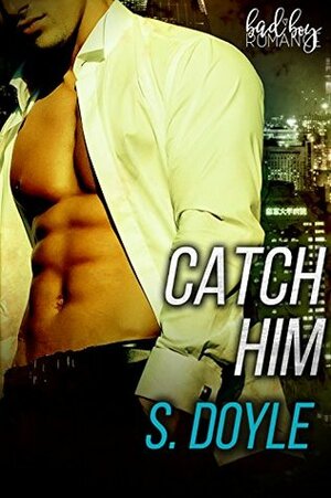 Catch Him by S. Doyle