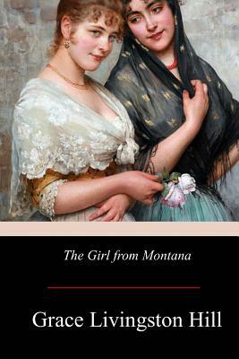 The Girl from Montana by Grace Livingston Hill