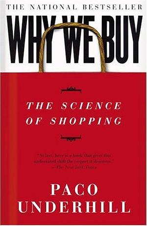 Why We Buy: The Science of Shopping by Paco Underhill